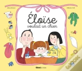 Eloïse Voulait Un Chien... (Pas Un Petit Frère)