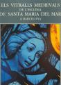 Els Vitralls Medievals De L'Església De Santa Maria Del Mar, A Barcelona - Preview
