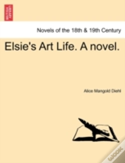 Capa do artigo Elsie'S Art Life. A Novel.