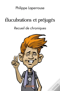 Capa do artigo Élucubrations Et Préjugés : Recueil De Chroniques