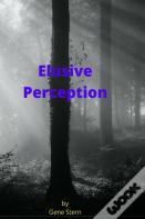 Elusive Perception