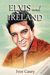 Elvis And Ireland