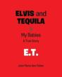 Elvis And Tequila: My Babies: A True Sto - Preview