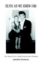 Elvis As We Knew Him - Preview