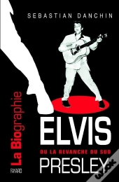 Elvis Presley Ou La Revanche Du Sud