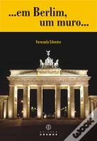 …Em Berlim, um muro..