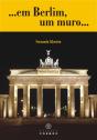 …Em Berlim, um muro.. - Preview