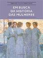 Em Busca da História das Mulheres - Preview