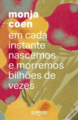 Capa do artigo Em Cada Instante Nascemos E Morremos Bilhões De Vezes