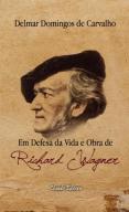 Em Defesa da Vida e Obra de Richard Wagner