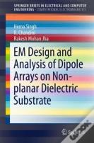 Em Design And Analysis Of Dipole Arrays On Non-Planar Dielectric Substrate