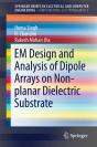 Em Design And Analysis Of Dipole Arrays On Non-Planar Dielectric Substrate - Preview