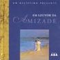 Em Louvor da Amizade  - Preview
