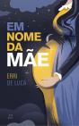 Em Nome da Mãe - Preview