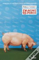 Em Nome do Porco