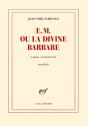E.M. Ou La Divine Barbare - Preview