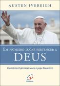 Em Primeiro Lugar Pertencer a Deus