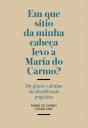 Em que Sítio da Minha Cabeça Levo a Maria do Carmo? - Preview