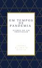 Em Tempos de Pandemia - Preview