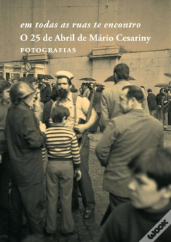 Capa do artigo Em Todas as Ruas Te Encontro - O 25 de Abril de Mário Cesariny