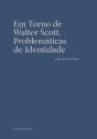 Em Torno de Walter Scott. Problemáticas de Identidade - Preview