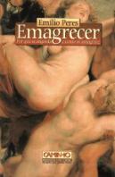 Emagrecer - Por que se Engorda e como se Emagrece