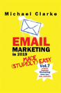 Email Marketing In 2019 Made (Stupidly) Easy - Preview