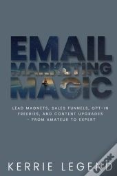 Email Marketing Magic: Lead Magnets, Sal