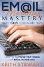 Email Marketing Mastery Made Easy For Marketers - Preview