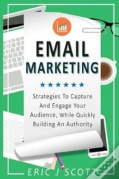 Email Marketing: Strategies To Capture A