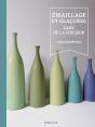 Émaillage Et Glaçures : L'Art De La Couleur - Preview
