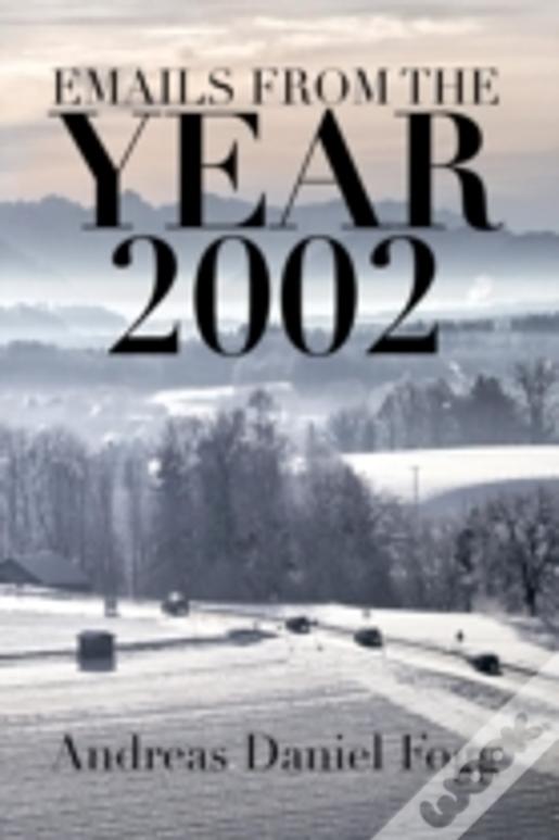 Emails From The Year 2002
