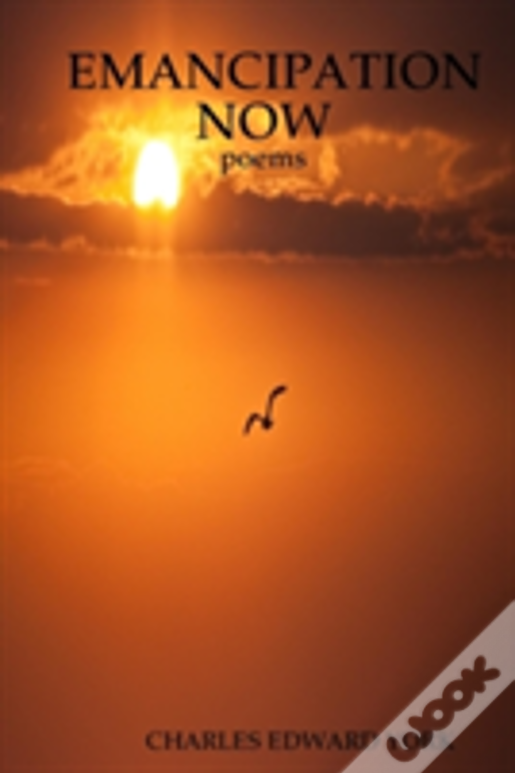 Emancipation Now: Poems