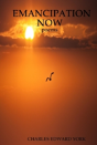 Emancipation Now: Poems - Preview