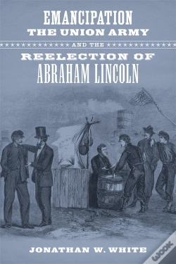 Capa do artigo Emancipation, The Union Army, And The Reelection Of Abraham Lincoln