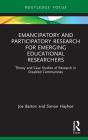 Emancipatory And Participatory Research For Emerging Educational Researchers - Preview