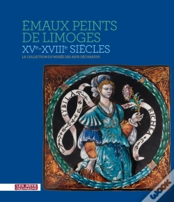 Capa do artigo Émaux Peints De Limoges, Xve - Xviiie Siècles