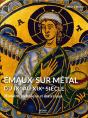 Émaux Sur Métal ; De L'An Mil Au Xix Siècle - Preview