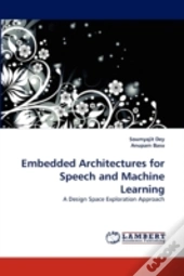 Embedded Architectures For Speech And Machine Learning