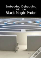 Embedded Debugging With The Black Magic Probe