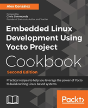Embedded Linux Development Using Yocto Project Cookbook. - Preview