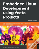 Embedded Linux Development Using Yocto Projects -