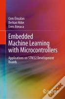 Embedded Machine Learning With Microcontrollers