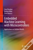 Embedded Machine Learning With Microcontrollers