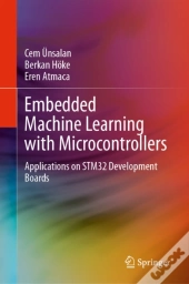 Embedded Machine Learning With Microcontrollers