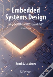 Embedded Systems Design Using The Msp430fr2355 Launchpad(Tm)