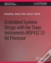 Embedded Systems Design With The Texas Instruments Msp432 32-Bit Processor