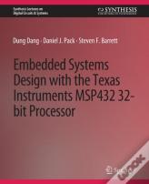 Embedded Systems Design With The Texas Instruments Msp432 32-Bit Processor