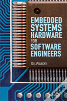 Embedded Systems Hardware For Software Engineers