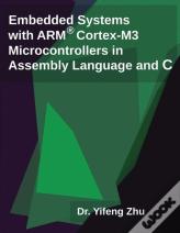 Embedded Systems With Arm Cortex-M3 Microcontrollers In Assembly Language And C